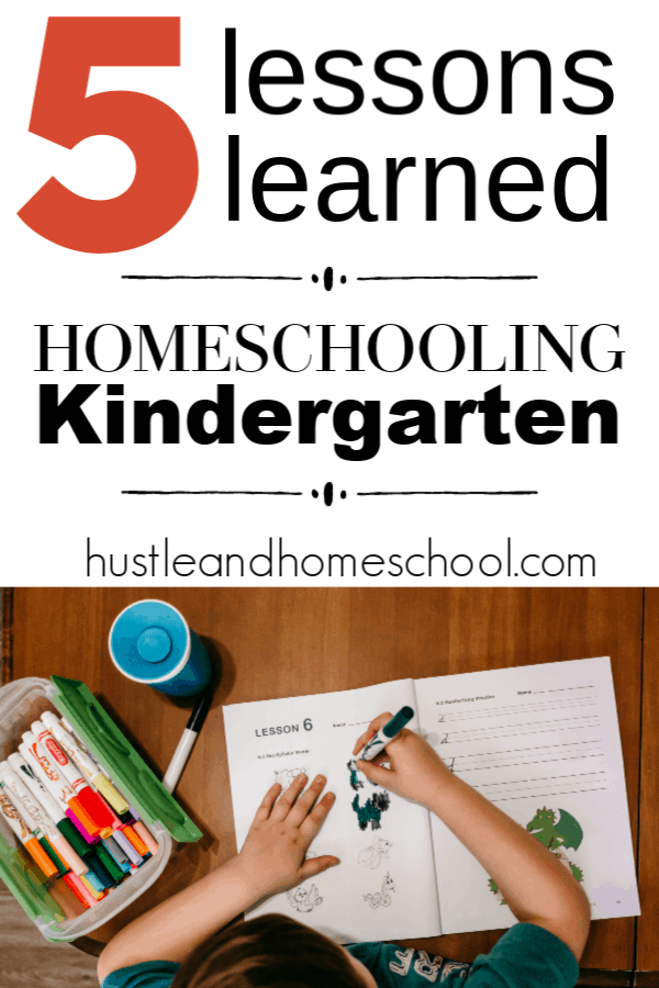 The first year of homeschooling comes with a learning curve. Read these 5 lessons learned from homeschooling kindergarten to get ahead and not make the same mistakes.