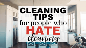 9 cleaning tips for people who hate to clean.