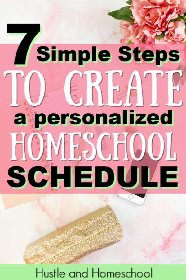 Create a personalized homeschool schedule with these 7 simple tips! homeschool schedule | homeschool organization | homeschool routine | make homeschooling work for you