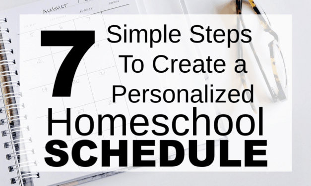 7 Simple Steps to Create a Personalized Homeschool Schedule