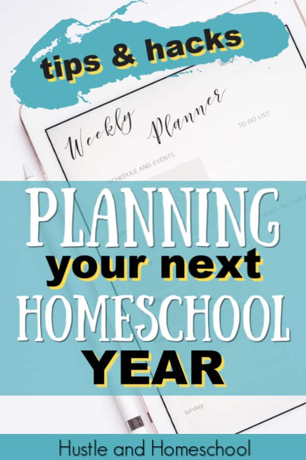 Tips and hacks for planning your homeschool year. Homeschool planning | homeschool schedule | how to plan your homeschool | choosing homeschool curriculum | homeschool organization