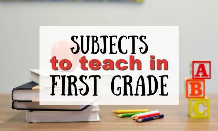 Subjects to Teach in First Grade Homeschool