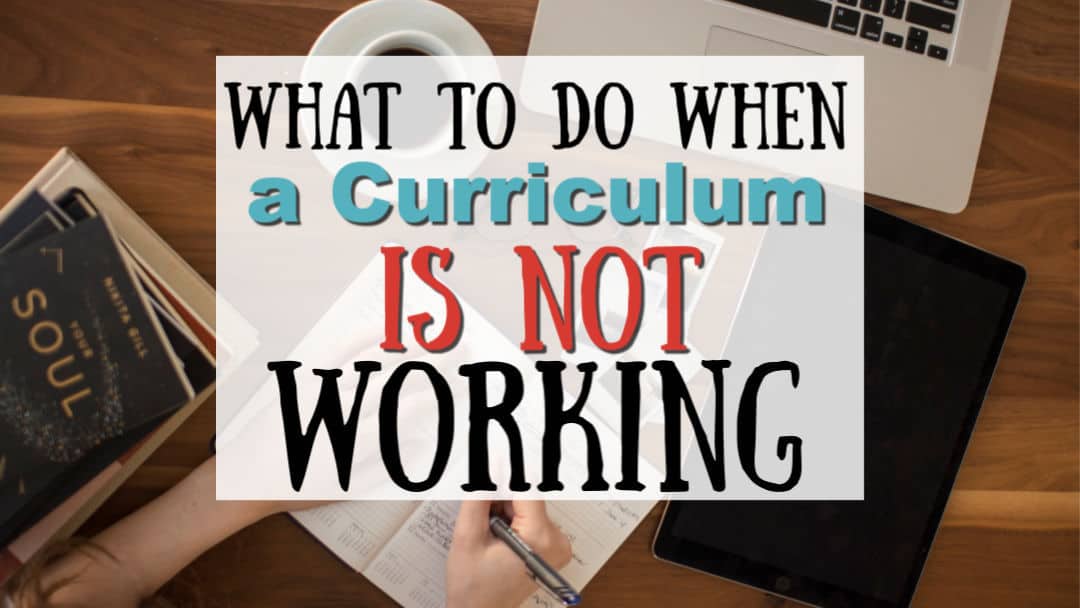 What to Do When a Curriculum Isn’t Working for You
