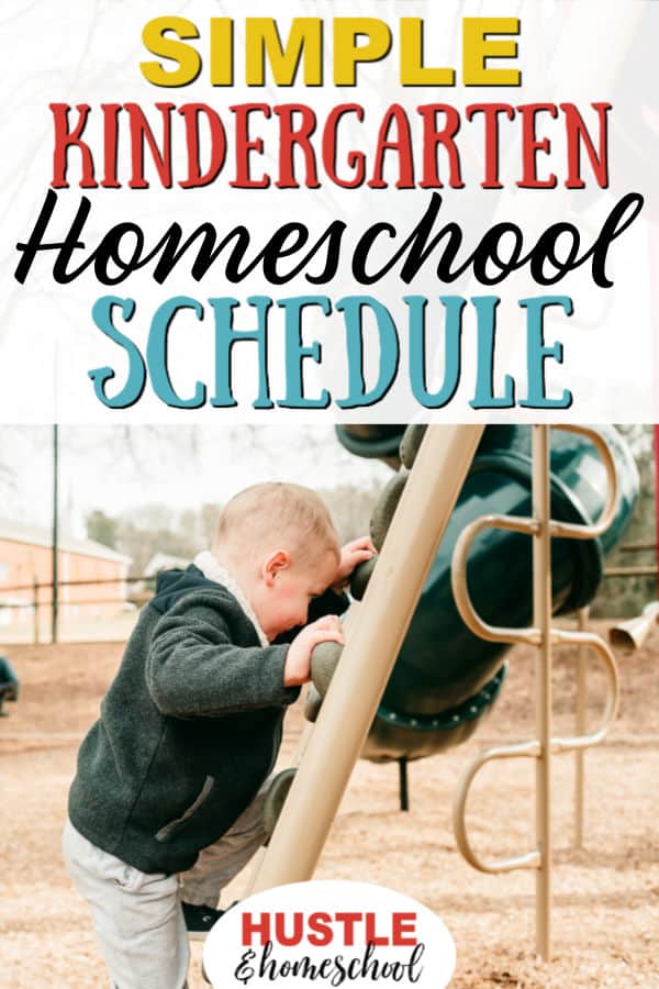 Simple kindergarten homeschool schedule text overlay on picture of boy climbing rock wall on playground.