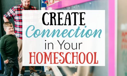 Create Connection in Your Homeschool