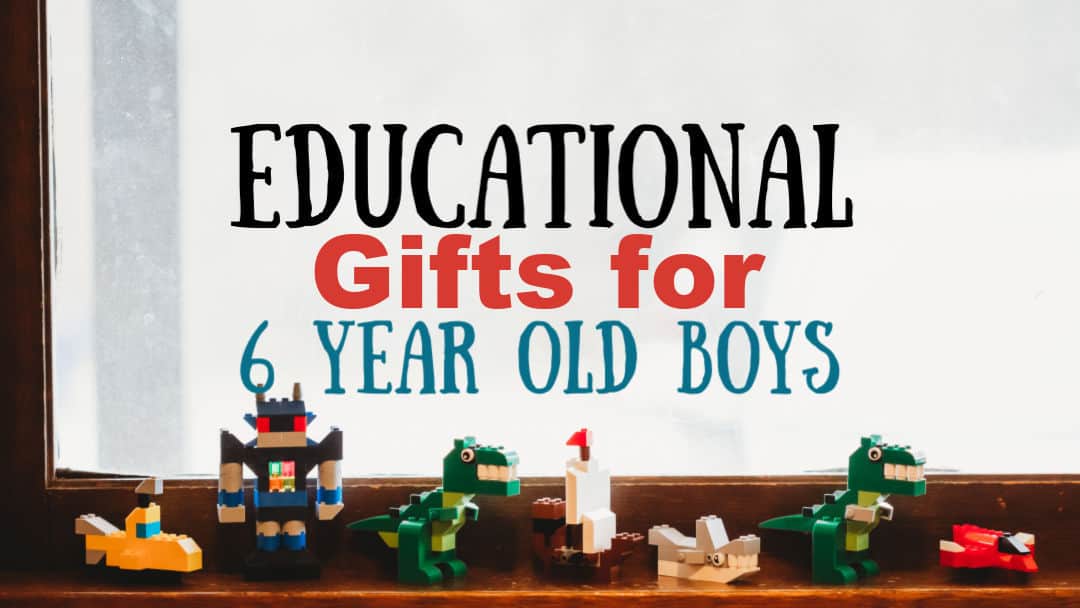 Educational Gifts for 6 Year Old Boys