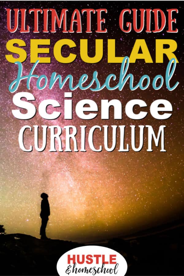 Ultimate Guide to Secular Homeschool Science Curriculum text overlay on picture of night sky with silhouette of person looking up.