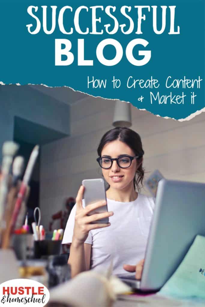 Start a Successful Blog - how to create content and market it. Picture of woman with laptop and phone.