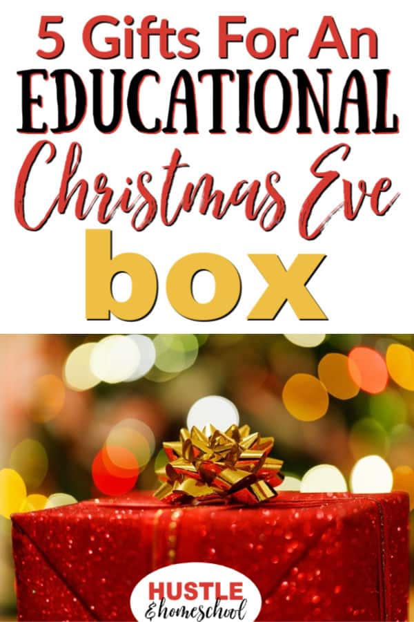 Christmas Present with text overlay 5 Gifts for an Educational Christmas Eve Box