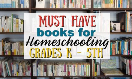 Must Have Books for Homeschooling K-5