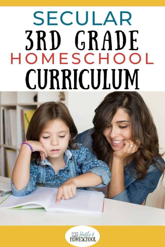 Mom and daughter sitting at a table while daughter reads a book, text overlay that says secular 3rd grade homeschool curriculum