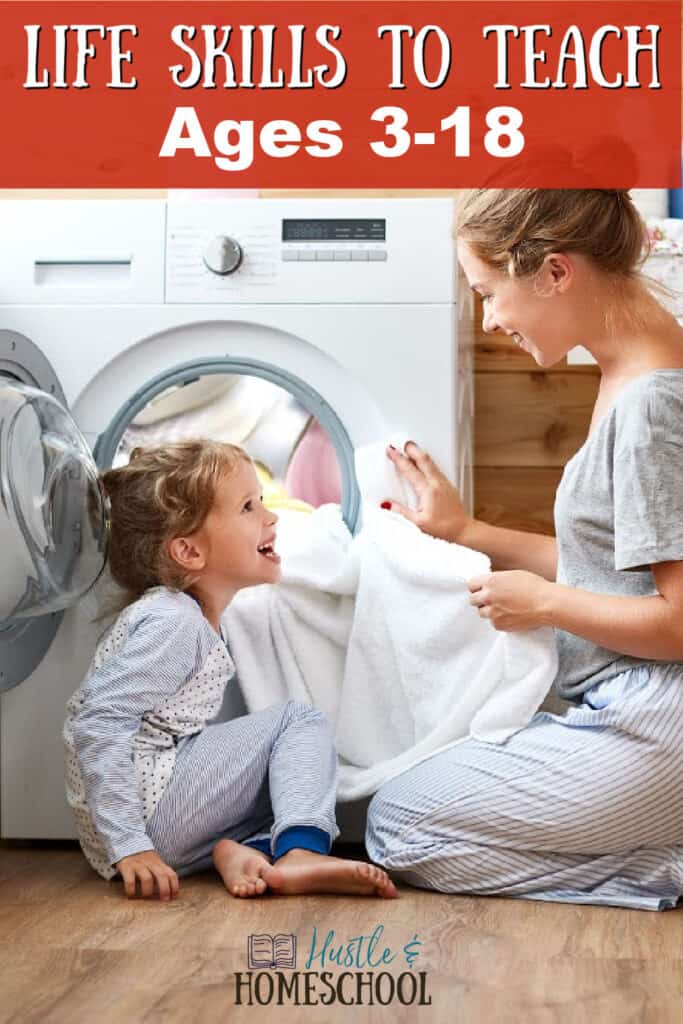 Mom and daughter sitting in front of an open washer with text overlay that says life skills to teach ages 3 to 18.