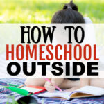Top Tips for Homeschooling Outside